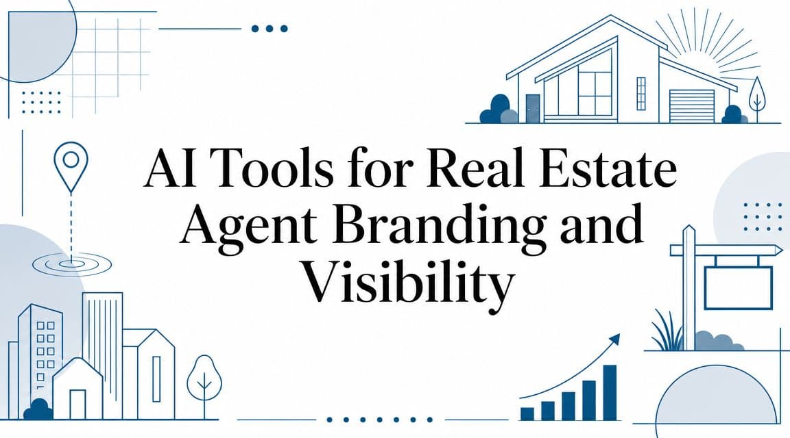 AI Tools for Real Estate Agent Branding and Visibility