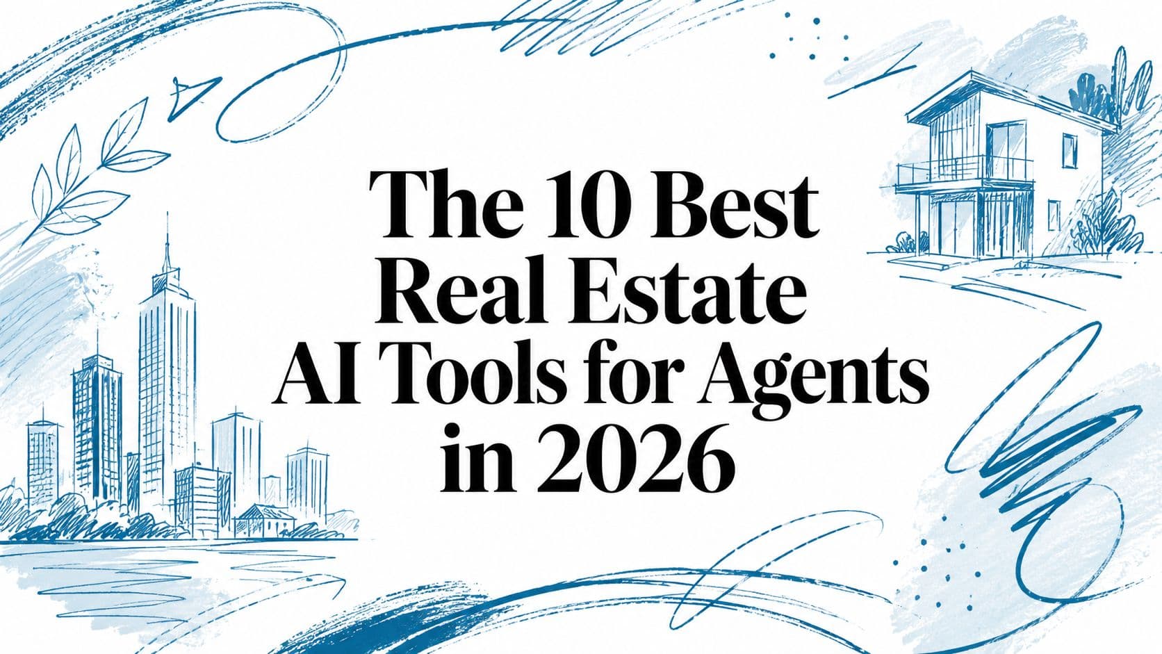 The 10 Best Real Estate AI Tools for Agents in 2026